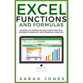 Excel Functions and Formulas: Shortcuts, Formulas and Functions for Business Modeling and Financial Analysis - Paperback