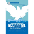 Accidental Diplomacy - Paperback