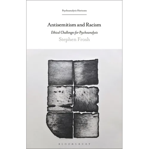 Antisemitism and Racism: Ethical Challenges for Psychoanalysis - Hardcover