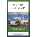Scotus and Covid: How the Media Reacted to the Livestreaming of Supreme Court Oral Arguments - Paperback