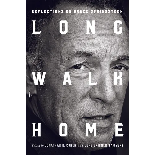 Long Walk Home: Reflections on Bruce Springsteen - Hardcover