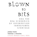 Blown to Bits: How the New Economics of Information Transforms Strategy - Hardcover