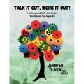 Talk It Out, Work It Out! A Safety and Self-Advocacy Workbook for Ages 8+: Interactive Scenarios for School, Home, and the World - Paperback