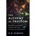 The Alchemy of Freedom: The Philosophers' Stone and the Secrets of Existence - Paperback