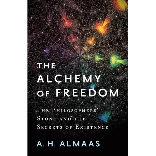 The Alchemy of Freedom: The Philosophers' Stone and the Secrets of Existence - Paperback