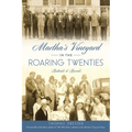Martha's Vineyard in the Roaring Twenties: Radicals & Rascals - Paperback