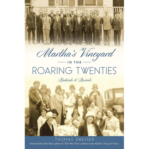 Martha's Vineyard in the Roaring Twenties: Radicals & Rascals - Paperback