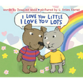 I Love You Little, I Love You Lots - Hardcover