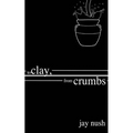 To Clay, from Crumbs - Paperback