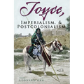 Joyce, Imperialism, & Postcolonialism - Hardcover