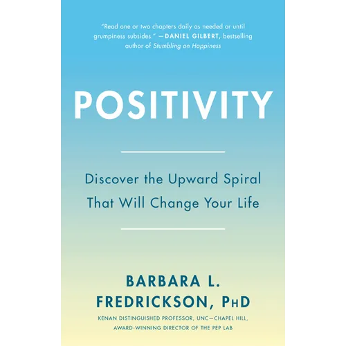Positivity: Top-Notch Research Reveals the 3-to-1 Ratio That Will Change Your Life - Paperback