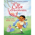 Etta Extraordinaire Goes to the White House - Hardcover