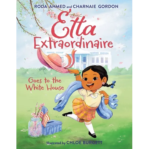 Etta Extraordinaire Goes to the White House - Hardcover