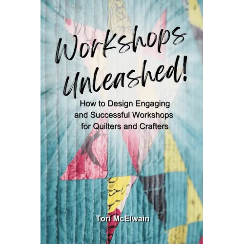 Workshops Unleashed: How to Design Engaging and Successful Workshops - Paperback