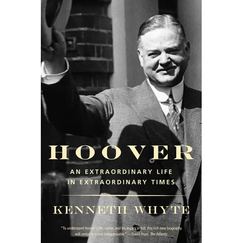 Hoover: An Extraordinary Life in Extraordinary Times - Paperback