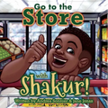 Go to the Store with Shakur!: A Shakur Series Board Book - Board Book
