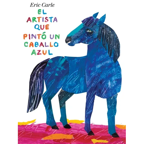El Artista Que Pintó Un Caballo Azul - Hardcover