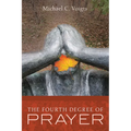 The Fourth Degree of Prayer - Paperback