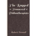 The Ragged Trousered Philanthropists - Paperback