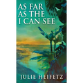 As Far As The I Can See - Hardcover