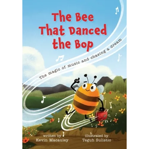 The Bee That Danced the Bop: The magic of music and chasing a dream - Paperback