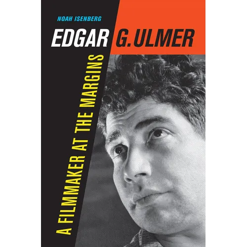 Edgar G. Ulmer: A Filmmaker at the Margins Volume 48 - Paperback