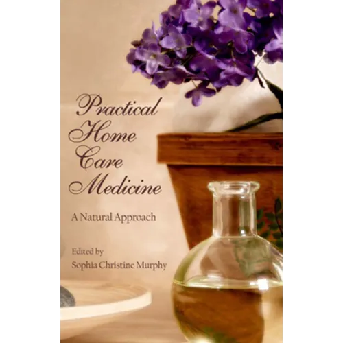 Practical Home Care Medicine: A Natural Approach - Paperback