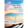 Wind, Waves, and the Sun: The Rise of Alternative Energy - Library Binding