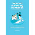 Inbound Marketing Handbook Make your business visible Using Google, Social Media, Blogs & Email. Best marketing inbound strategy that will convert tra - Paperback