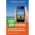 Appsters: A Beginner's Guide to App Entrepreneurship - Paperback