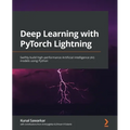 Deep Learning with PyTorch Lightning: Swiftly build high-performance Artificial Intelligence (AI) models using Python - Paperback