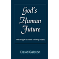 God's Human Future: The Struggle to Define Theology Today - Hardcover