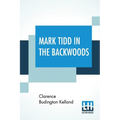 Mark Tidd In The Backwoods - Paperback