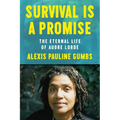 Survival Is a Promise: The Eternal Life of Audre Lorde - Hardcover