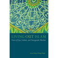 Living Out Islam: Voices of Gay, Lesbian, and Transgender Muslims - Hardcover