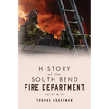 History of the South Bend Fire Department Vol. III & IV - Paperback