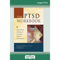 The PTSD Workbook: Simple, Effective Techniques for Overcoming Traumatic Stress Symptoms (16pt Large Print Edition) - Paperback