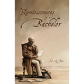 Reminiscences of a Bachelor - Paperback