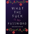 What the Fuck is my Password - Paperback