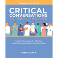 Critical Conversations in Healthcare, Third Edition: Scripts & Techniques for Effective Interprofessional & Patient Communication - Paperback