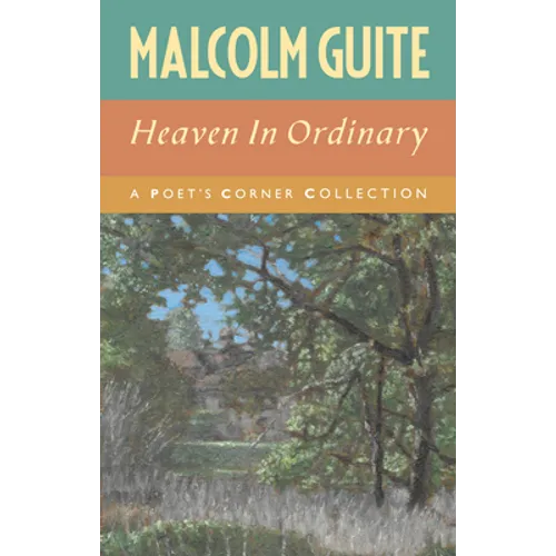Heaven in Ordinary: A Poet's Corner Collection - Paperback