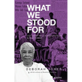 What We Stood For: The Story of a Revolutionary Black Woman - Paperback