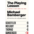The Playing Lesson: A Duffer's Year Among the Pros - Hardcover