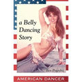American Dancer: A Belly Dancing Story - Paperback