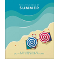 The Little Book of Summer: A Celebration of Lazy Days and Balmy Nights - Hardcover