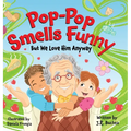 Pop-Pop Smells Funny But We Love Him Anyway - Hardcover