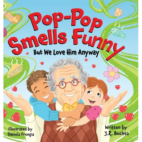 Pop-Pop Smells Funny But We Love Him Anyway - Hardcover