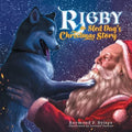 Rigby the Sled Dog's Christmas Story - Paperback