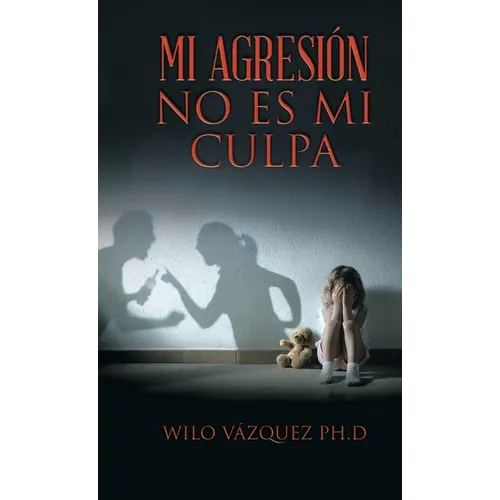Mi Agresión No Es Mi Culpa - Hardcover