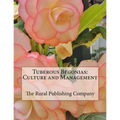 Tuberous Begonias: Culture and Management - Paperback